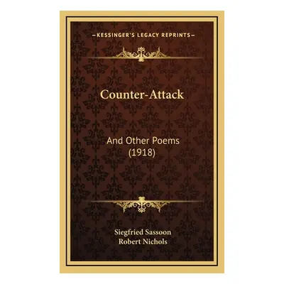 "Counter-Attack: And Other Poems (1918)" - "" ("Sassoon Siegfried")