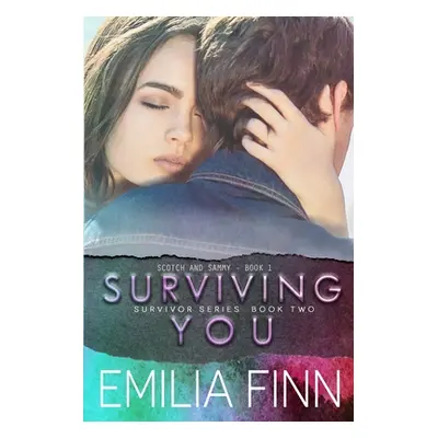 "Surviving You: Scotch and Sammy - Book 1" - "" ("Finn Emilia")