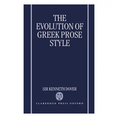 "The Evolution of Greek Prose Style" - "" ("Dover Kenneth")