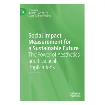 "Social Impact Measurement for a Sustainable Future: The Power of Aesthetics and Practical Impli