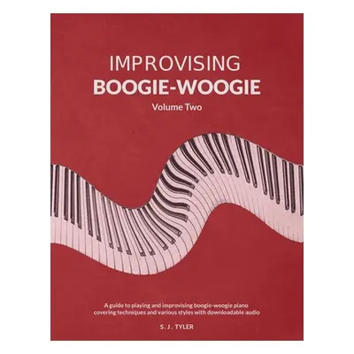 "Improvising Boogie-Woogie Volume Two" - "" ("Tyler S. J.")