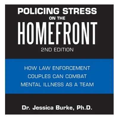 "Policing Stress on the Homefront: How Law Enforcement Couples Can Combat Mental Illness as a Te