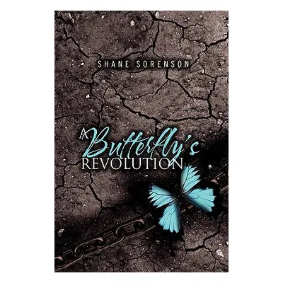 "A Butterfly's Revolution" - "" ("Sorenson Shane")