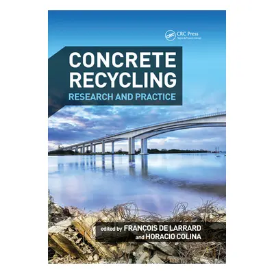 "Concrete Recycling: Research and Practice" - "" ("de Larrard Francois")