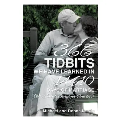 "366 Tidbits We Have Learned in 14610 Days of Marriage" - "" ("Martin Michael")