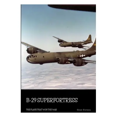 "B-29 Superfortress: The Plane that Won the War" - "" ("Gurney Gene")