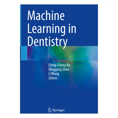 "Machine Learning in Dentistry" - "" ("Ko Ching-Chang")