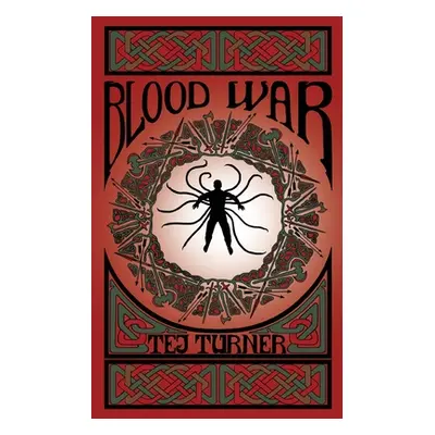 "Blood War: Book 3 of the Avatars of Ruin" - "" ("Turner Tej")