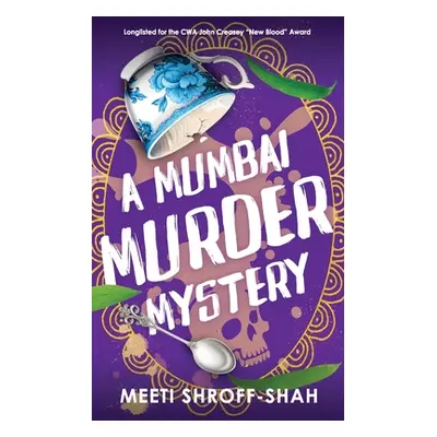 "A MUMBAI MURDER MYSTERY a completely unputdownable must-read crime mystery" - "" ("Shroff-Shah 