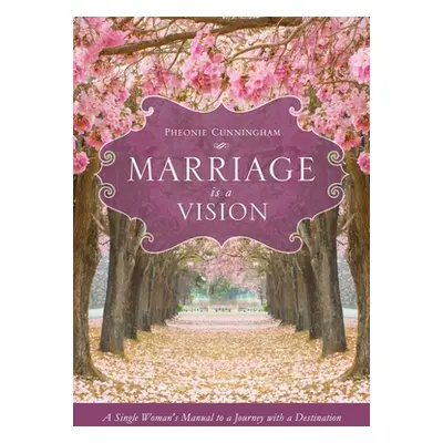 "Marriage Is a Vision" - "" ("Cunningham Pheonie")