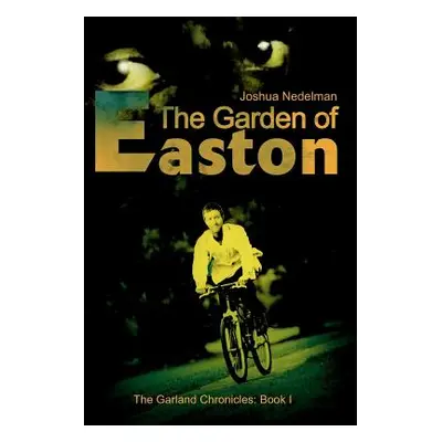 "The Garden of Easton" - "" ("Nedelman Joshua")