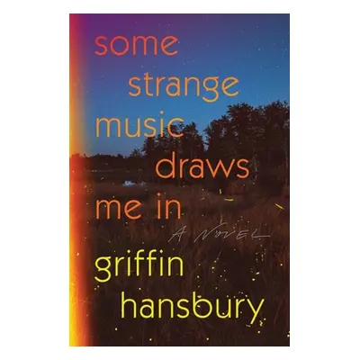 "Some Strange Music Draws Me in" - "" ("Hansbury Griffin")