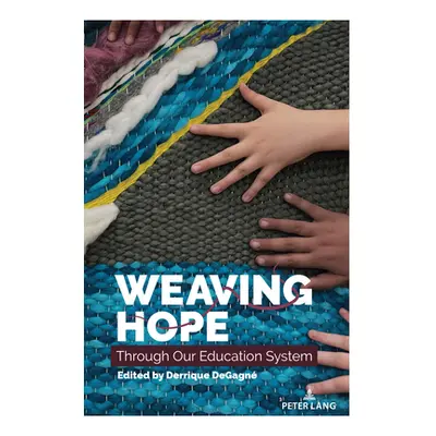 "Weaving Hope Through Our Education System" - "" ("Steinberg Shirley R.")