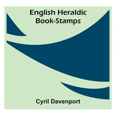 "English Heraldic Book-stamps" - "" ("Davenport Cyril")