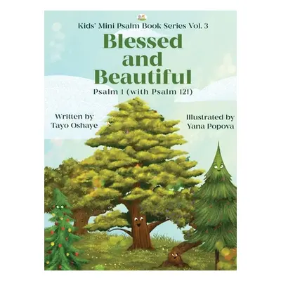 "Blessed and Beautiful: Psalm 1 (with Psalm 121)" - "" ("Oshaye Tayo")