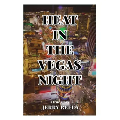 "Heat in the Vegas Night" - "" ("Reedy Jerry")