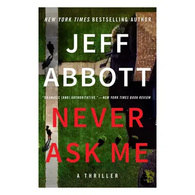 "Never Ask Me" - "" ("Abbott Jeff")