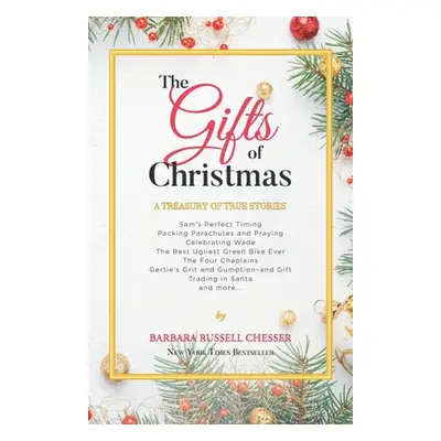 "The Gifts of Christmas: A Treasury of True Stories" - "" ("Chesser Barbara Russell")