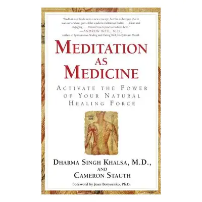 "Meditation as Medicine: Activate the Power of Your Natural Healing Force" - "" ("Khalsa Guru Dh