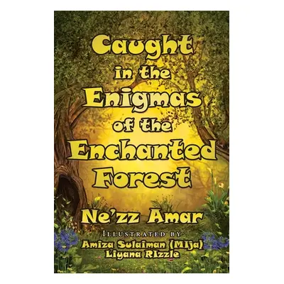 "Caught in the Enigmas of the Enchanted Forest" - "" ("Amar Ne'zz")