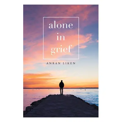 "Alone in Grief" - "" ("Liken Anran")