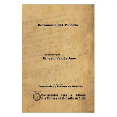 "Ceremonia del Pinaldo" - "" ("Valds Jane Ernesto")