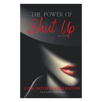 "The Power of Shut Up" - "" ("Washington Lisa Dove")