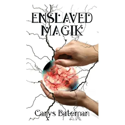 "Enslaved Magik" - "" ("Bateman Carys")