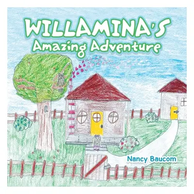 "Willamina's Amazing Adventure" - "" ("Baucom Nancy")