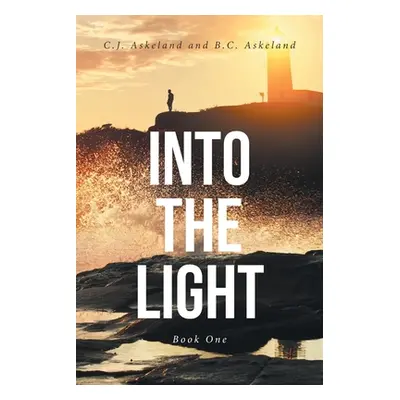 "Into the Light: Book One" - "" ("Askeland C. J.")