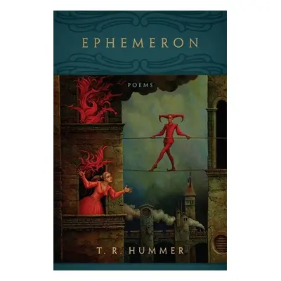 "Ephemeron: Poems" - "" ("Hummer Terry")