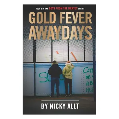 "Gold Fever Awaydays: Boys from the Mersey 2" - "" ("Allt Nicky")