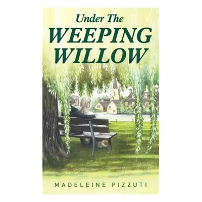 "Under The Weeping Willow" - "" ("Pizzuti Madeleine")