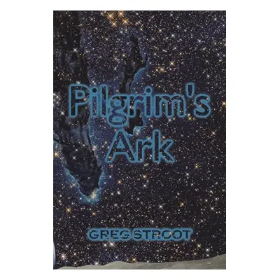 "Pilgrim's Ark" - "" ("Stroot Greg")