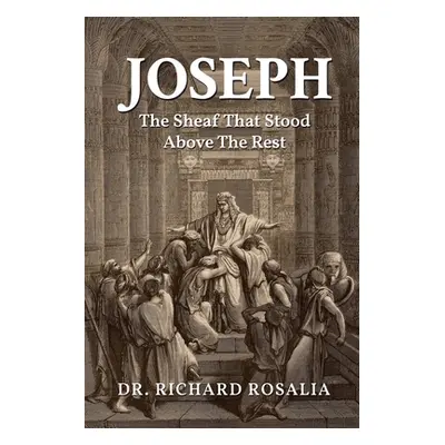 "Joseph, The Sheaf that Stood Above the Rest" - "" ("Rosalia Richard")