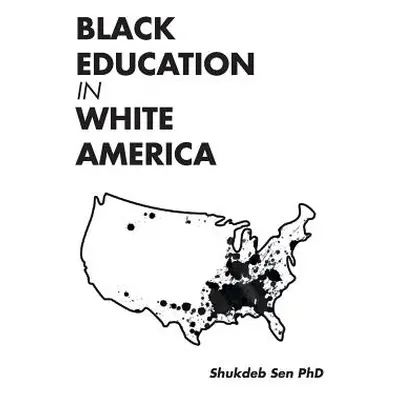 "Black Education in White America" - "" ("Sen Phd Shukdeb")