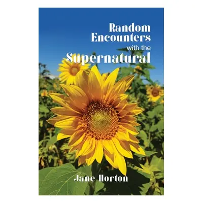 "Random Encounters with the Supernatural" - "" ("Horton Jane")