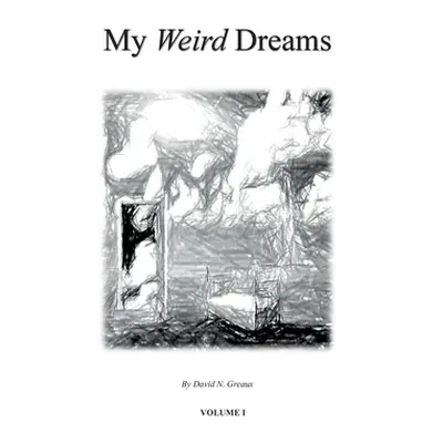 "My Weird Dreams" - "" ("Greaux David")