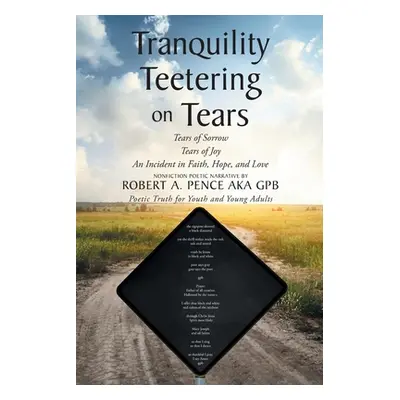 "Tranquility Teetering on Tears: Tears of Sorrow Tears of Joy An Incident in Faith, Hope, and Lo