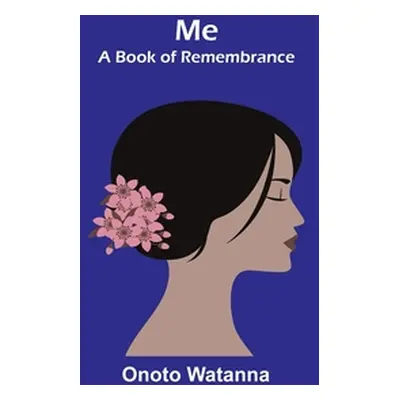 "Me: A Book of Remembrance" - "" ("Watanna Onoto")