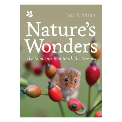 "Nature's Wonders" - "Moments That Mark the Seasons" ("Adams Jane V.")