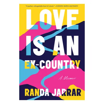 "Love Is an Ex-Country: A Memoir" - "" ("Jarrar Randa")