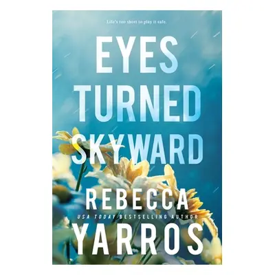 "Eyes Turned Skyward" - "" ("Yarros Rebecca")