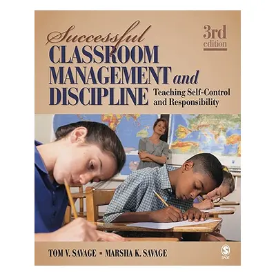 "Successful Classroom Management and Discipline: Teaching Self-Control and Responsibility" - "" 