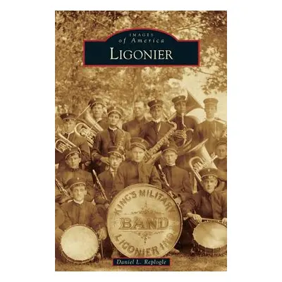 "Ligonier" - "" ("Replogle Daniel L.")