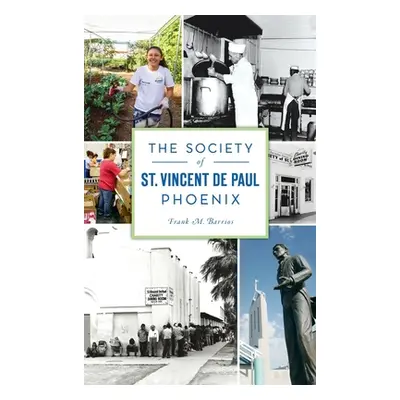 "Society of St. Vincent de Paul Phoenix" - "" ("Barrios Frank M.")