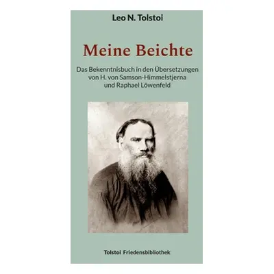 "Meine Beichte: Das Bekenntnisbuch in den bersetzungen von H. von Samson-Himmelstjerna und Rapha