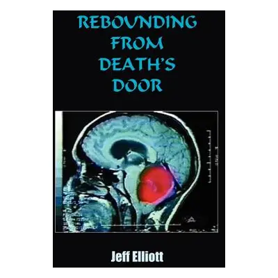 "Rebounding from Death's Door" - "" ("Elliott Jeff")