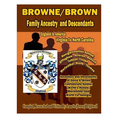 "Browne/Brown Family History" - "" ("Brightwell Lanette")