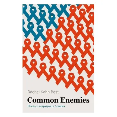 "Common Enemies: Disease Campaigns in America" - "" ("Best Rachel Kahn")